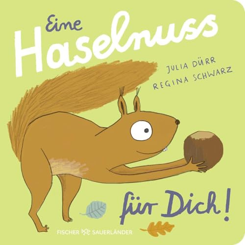 Eine Haselnuss für dich!: Niedliche Reimgeschichte │ Pappbilderbuch für Kinder ab 2 Jahren (Eichhorn-Reihe, Band 2)