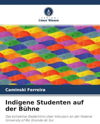 Indigene Studenten auf der Bühne: Das kollektive Gedächtnis über Inklusion an der Federal University of Rio Grande do Sul