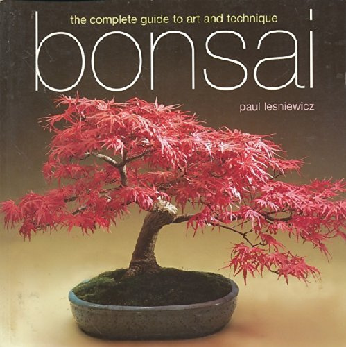 Bonsai: The Complete Guide to Art & Technique