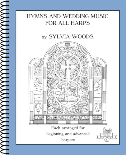 Hymns and Wedding Music for All Harps: Each Arranged for Beginning and Advanced Harpers (Sylvia Woods Multi-Level Harp Book, Band 3) (Sylvia Woods Multi-Level Harp Book, 3, Band 3)
