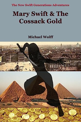 MARY SWIFT & the Cossack Gold (A Swift Generations Novel, Band 4)