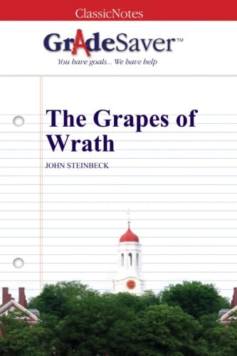 GradeSaver (TM) ClassicNotes: The Grapes of Wrath