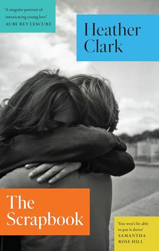 The Scrapbook: An intoxicating novel of first love and the shadows of history