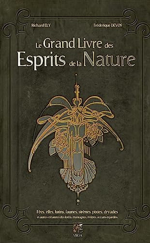Le grand livre des esprits de la Nature - Fées, elfes, lutins, faunes, sirènes, pixies, dryades et a