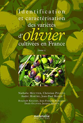Identification et caractérisation des variétés d'olivier cultivées en France, tome I