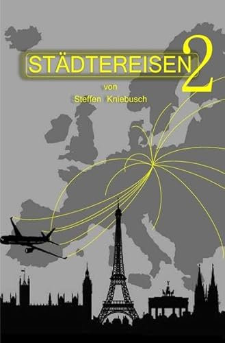 Städtereisen 2: Kurzgeschichten von Steffen Kniebusch