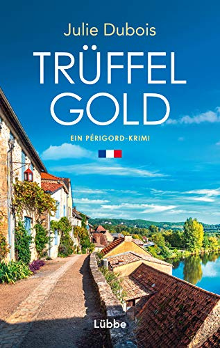 Trüffelgold: Ein Périgord-Krimi (Marie Mercier ermittelt, Band 1)