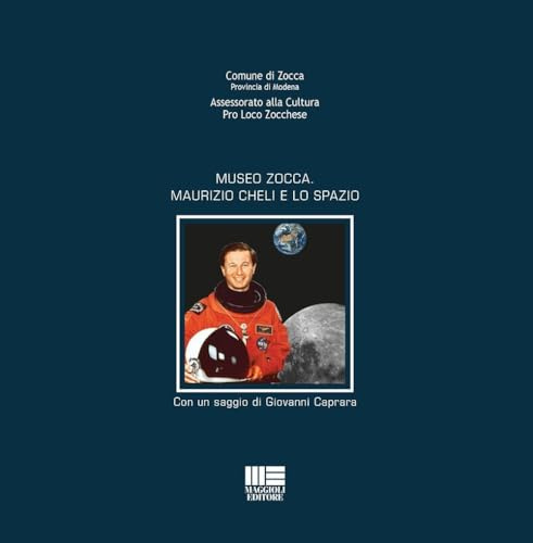 Museo Zocca. Maurizio Cheli e lo spazio (Politecnica)