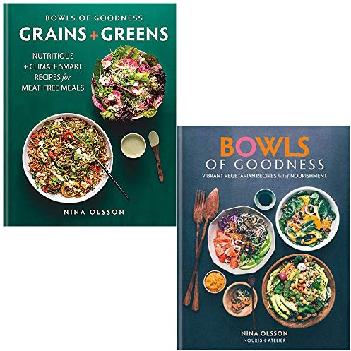 Bowls of Goodness Grains + Greens & Bowls of Goodness Vibrant Vegetarian Recipes Full of Nourishment By Nina Olsson 2 Books Collection Set