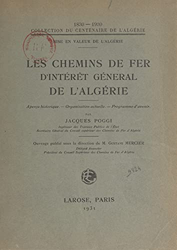 Les chemins de fer d'intérêt général de l'Algérie: Aperçu historique, organisation actuelle, programme d'avenir