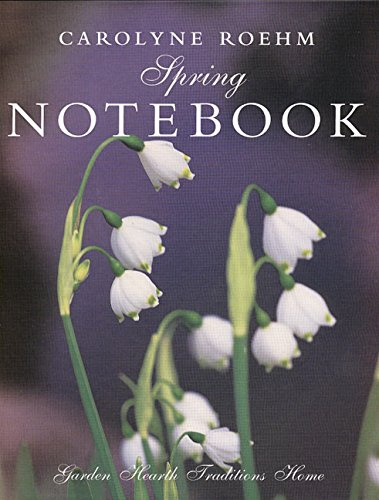 Carolyne Roehm's Spring Notebook: Garden Hearth Traditions Home