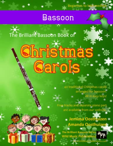 The Brilliant Bassoon Book of Christmas Carols: 40 Traditional Christmas Carols arranged especially for Bassoon (Bassoon Music for Improvers and Refreshers)