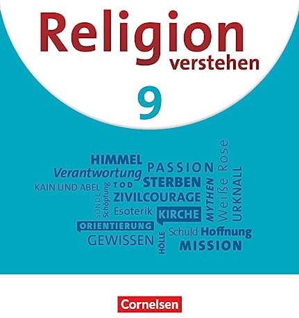 Religion verstehen - Unterrichtswerk für die katholische Religionslehre an Realschulen in Bayern - 9. Jahrgangsstufe: Schulbuch