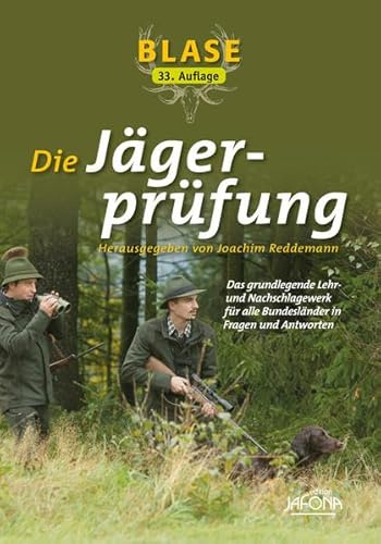 Blase - Die Jägerprüfung: Das grundlegende Lehr- und Nachschlagewerk für alle Bundesländer in Fragen und Antworten