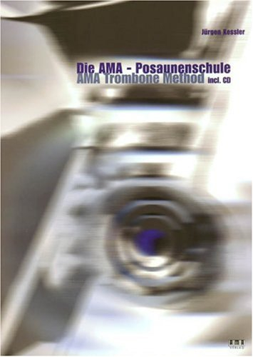 Die AMA Posaunenschule, m. CD-Audio. AMA Trombone Method, w. CD-Audio: Dtsch.-Engl.