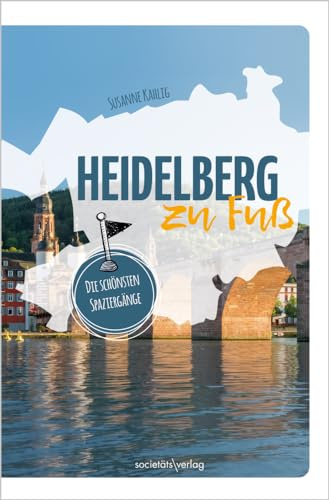 Heidelberg zu Fuß: Die schönsten Spaziergänge