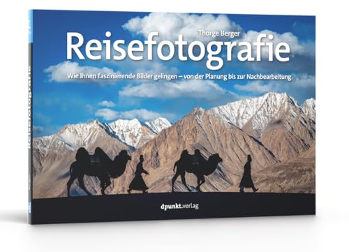Reisefotografie: Wie Ihnen faszinierende Bilder gelingen – von der Planung bis zur Nachbearbeitung
