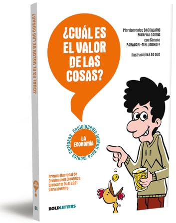 ¿CUÁL ES EL VALOR DE LAS COSAS?: La Economía: 1 (Enciclopedia juvenil para mentes curiosas)