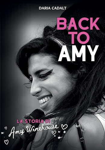 Back to Amy. La storia di Amy Winehouse (Musica)