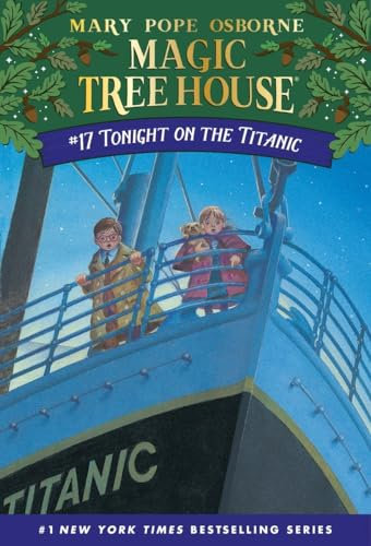 Tonight on the Titanic: 17 (Magic Tree House)
