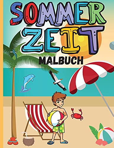 Sommerzeit Malbuch: Strandleben und Sommer-Malvorlagen für Kinder - Sommerurlaub - Strandthema - Malbuch für Jungen und Mädchen