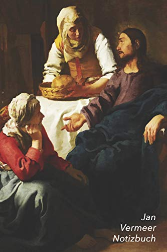 Jan Vermeer Notizbuch: Christus bei Maria und Martha | Ideal für die Schule, Studium, Rezepte oder Passwörtern zu schreiben | Perfekt für Notizen | Modisches Tagebuch