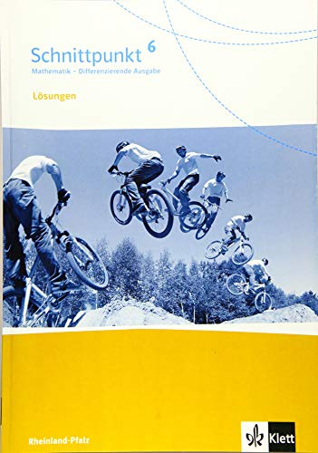 Schnittpunkt Mathematik 6. Differenzierende Ausgabe Rheinland-Pfalz und Saarland: Lösungen Klasse 6 (Schnittpunkt Mathematik. Differenzierende Ausgabe für Rheinland-Pfalz und Saarland ab 2016)