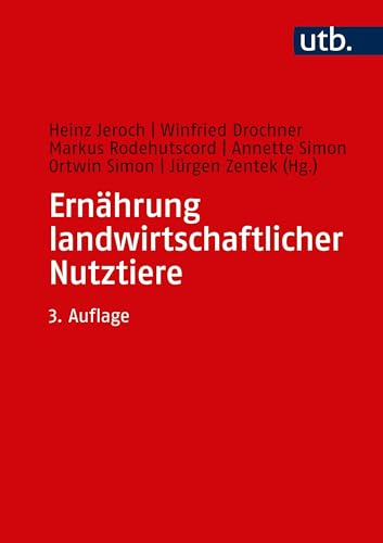Ernährung landwirtschaftlicher Nutztiere: Ernährungsphysiologie, Futtermittelkunde, Fütterung