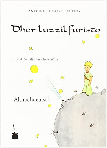 Dher luzzilfuristo: Der kleine Prinz - Althochdeutsch