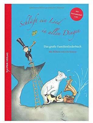 Schläft ein Lied in allen Dingen: Das große Familienliederbuch (Hausbuch)