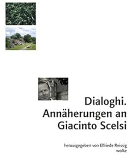 Dialoghi. Annäherungen an Giacinto Scelsi