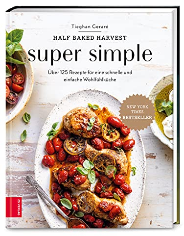 Super Simple: Über 125 Rezepte für eine schnelle und einfache Wohlfühlküche