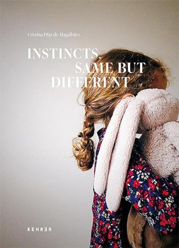 Cristina Dias de Magalhães: Instincts. Same but different