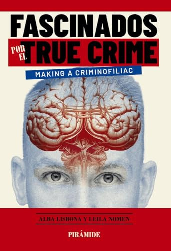Fascinados por el true crime: Making a criminofiliac (Biblioteca Universitaria)