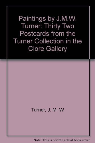 Paintings by J.M.W. Turner: Thirty Two Postcards from the Turner Collection in the Clore Gallery