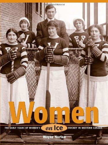 Women on Ice: The Early Years of Women's Hockey in Western Canada