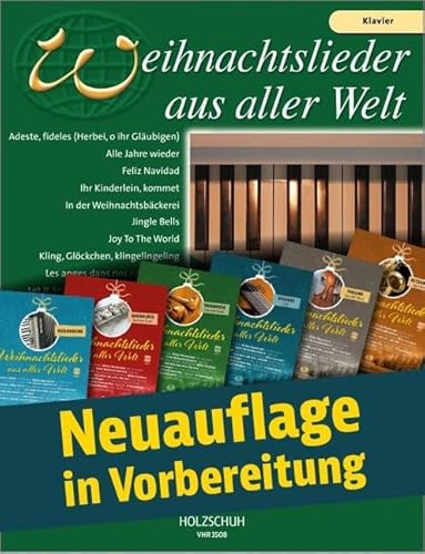 Weihnachtslieder aus aller Welt - Klavier: Ausgabe für Klavier. Die umfassende Sammlung für das Solo-, Duett- oder Gruppenspiel