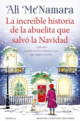 La increíble historia de la abuelita que salvó la Navidad. Una novela sobre la magia de la Navidad. Más de 250.000 lectoras.