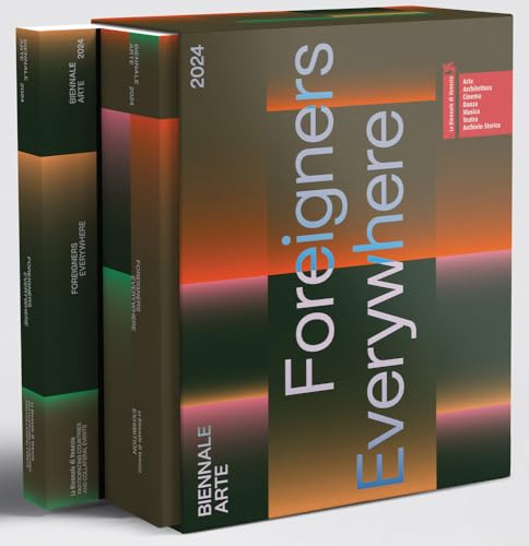 Biennale Art 2024: Foreigners Everywhere (Venice Biennale Series)