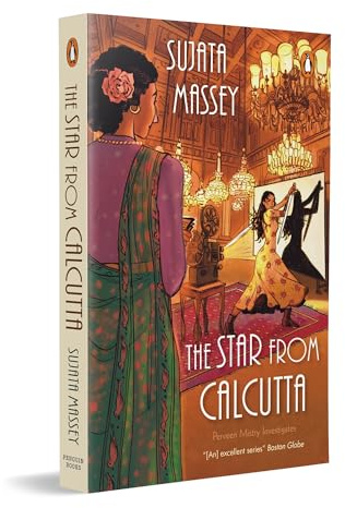 The Star from Calcutta: Historical Mystery, Crime Thriller, Indian Historical Fiction set in 1920s Bombay’s silent film era | Perveen Mistry Series