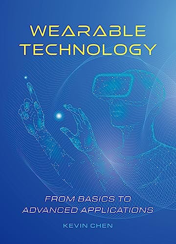 Wearable Technology: From Basics to Advanced Applications