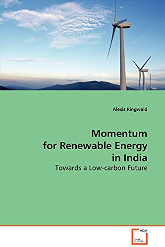 Momentum for Renewable Energy in India: Towards a Low-carbon Future