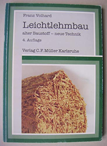 Leichtlehmbau: Alter Baustoff - neue Technik (Fundamente Alternativer Architektur)