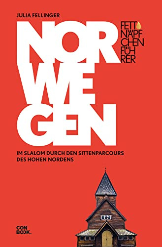 Fettnäpfchenführer Norwegen: Im Slalom durch den Sittenparcours des hohen Nordens (Ein unterhaltsamer Reiseknigge)