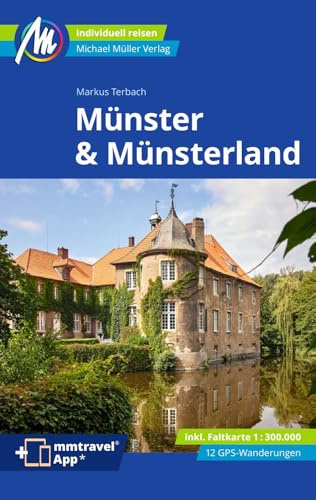 MICHAEL MÜLLER Reiseführer Münster & Münsterland: 100% authentisch, aktuell und vor Ort recherchiert. Inkl. Faltkarte. (MM-Reisen)