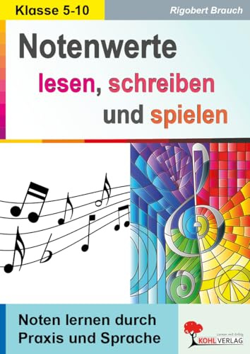 Notenwerte lesen schreiben spielen Musik Sekundarstufe Klasse 5 6 7 8 9 10 | Notenlernen Rhythmus Metronom Synkopen Bach Sprechstücke Praxis | 48 ... Noten lernen durch Praxis und Sprache