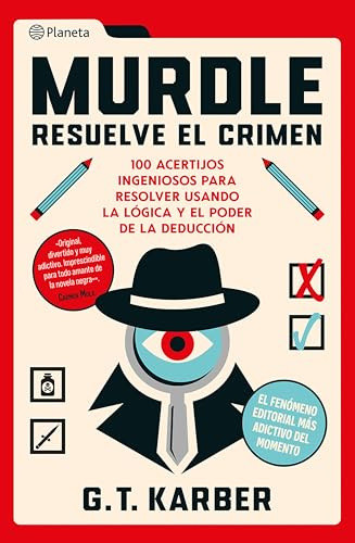 Murdle: Resuelve el crimen: 100 acertijos endiablados para solucionar usando la lógica y el poder de la deducción / Murdle Volume 1: 100 Elementary to Impossible Mysteries to Solve...