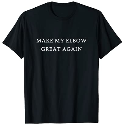 Make My Elbow Great Again - Récupération d'une blessure en cas d'entorse à Trump T-Shirt