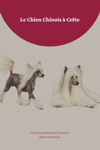 Le Chien Chinois à Crête: Histoire, standard, génétique, santé, élevage et expositions