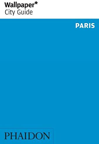 Wallpaper City Guide: Paris